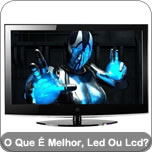 O Que É Melhor, Led Ou Lcd?