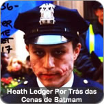 Heath Ledger Por Trás das Cenas de Batmam