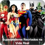 Superpoderes Recriados na Vida Real